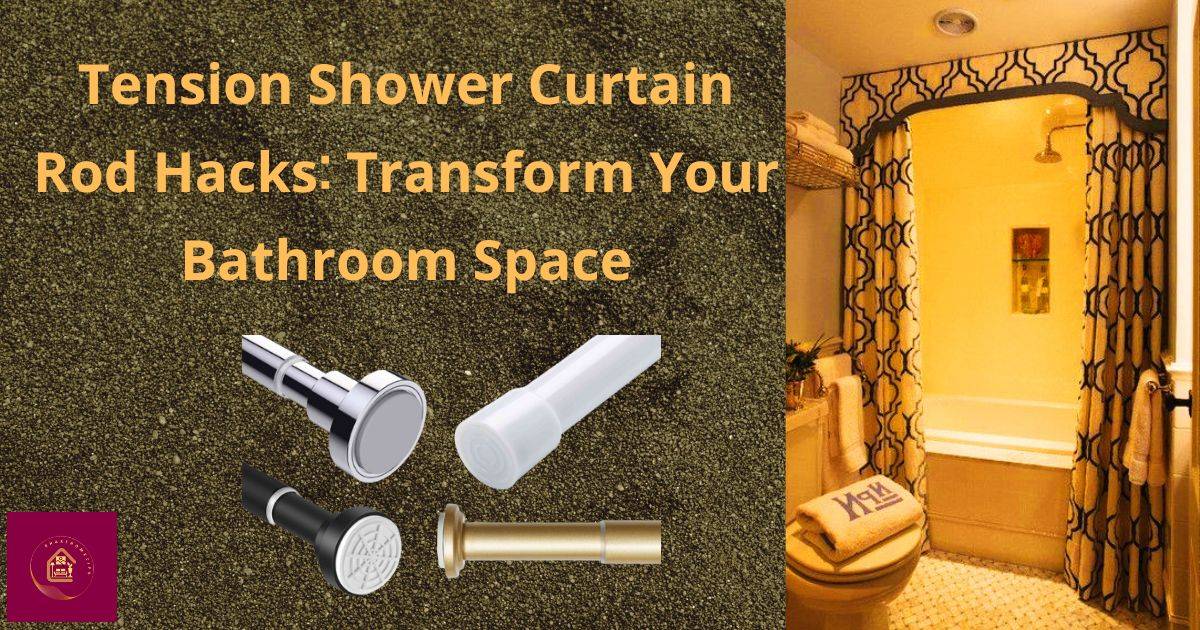 Tension Shower Curtain Rod Hacks: Transform Your Bathroom Space